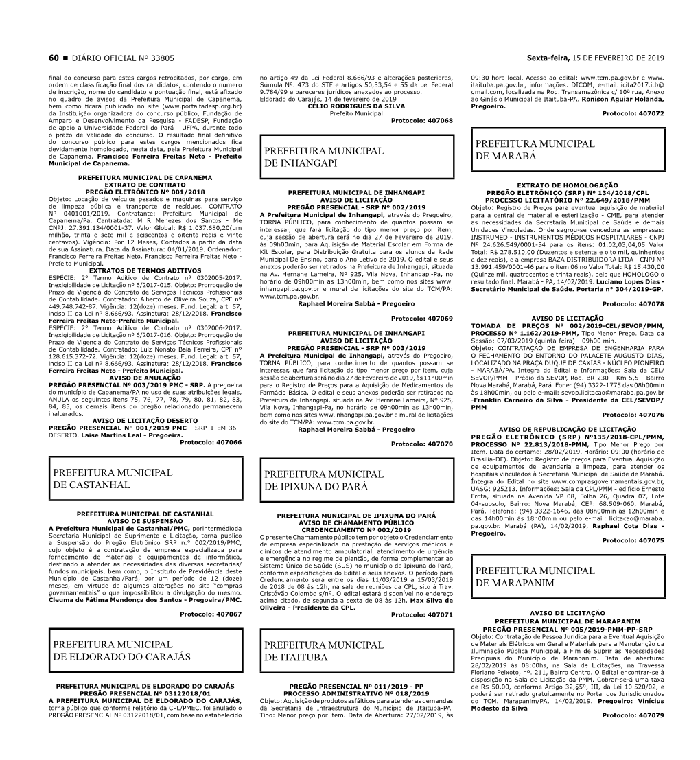 PREFEITURA MUNICIPAL DE CASTANHAL PREFEITURA MUNICIPAL DE IPIXUNA DO PARÁ Das 14H00min Às 18H00min Ou Pelo E-Mail: Licitacao@Maraba