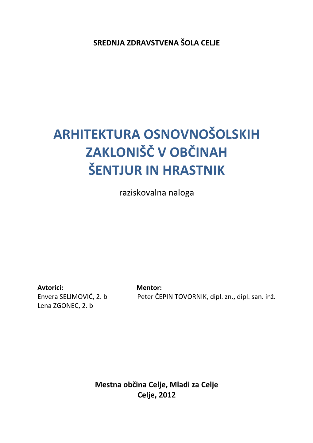 Arhitektura Osnovnošolskih Zaklonišč V Občinah Šentjur in Hrastnik, Raziskovalna Naloga, Srednja Zdravstvena Šola Celje