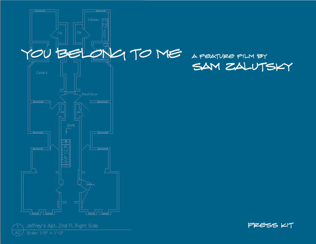 Press Kit YOU BELONG to ME a Feature Film by Sam Zalutsky