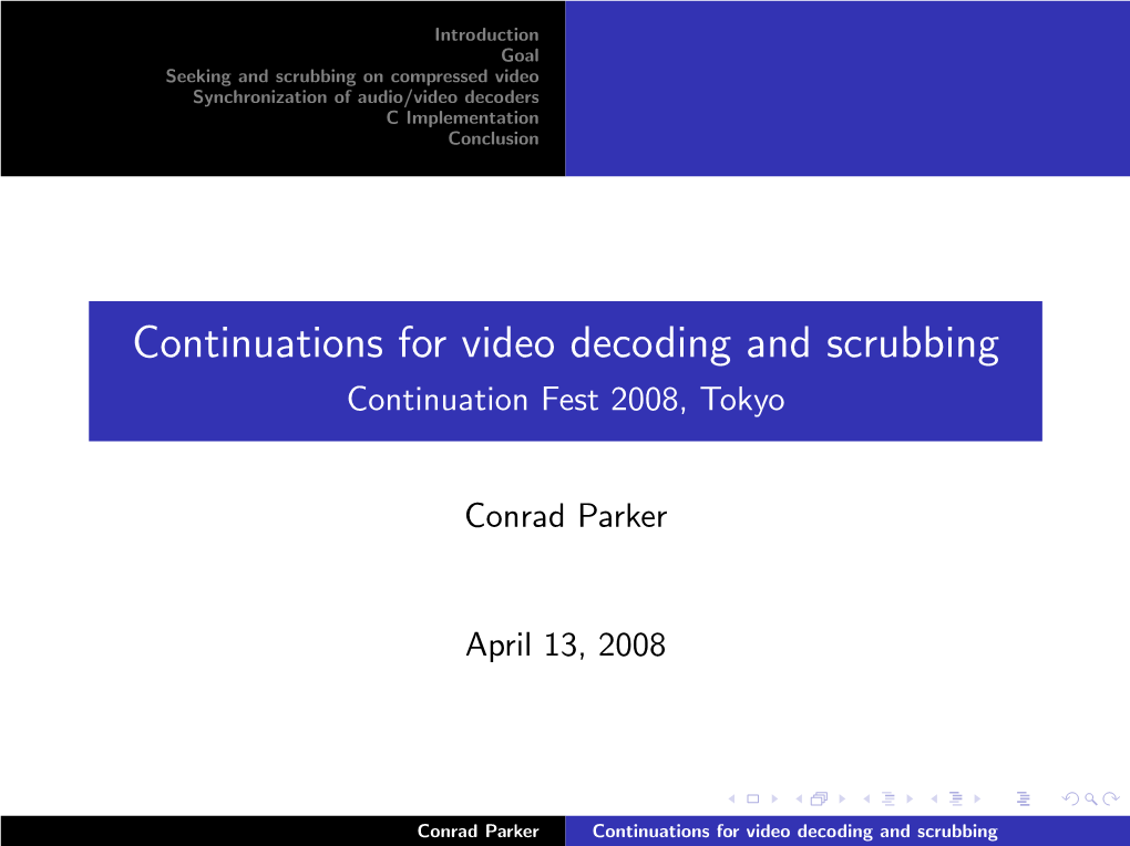 Continuations for Video Decoding and Scrubbing Continuation Fest 2008, Tokyo