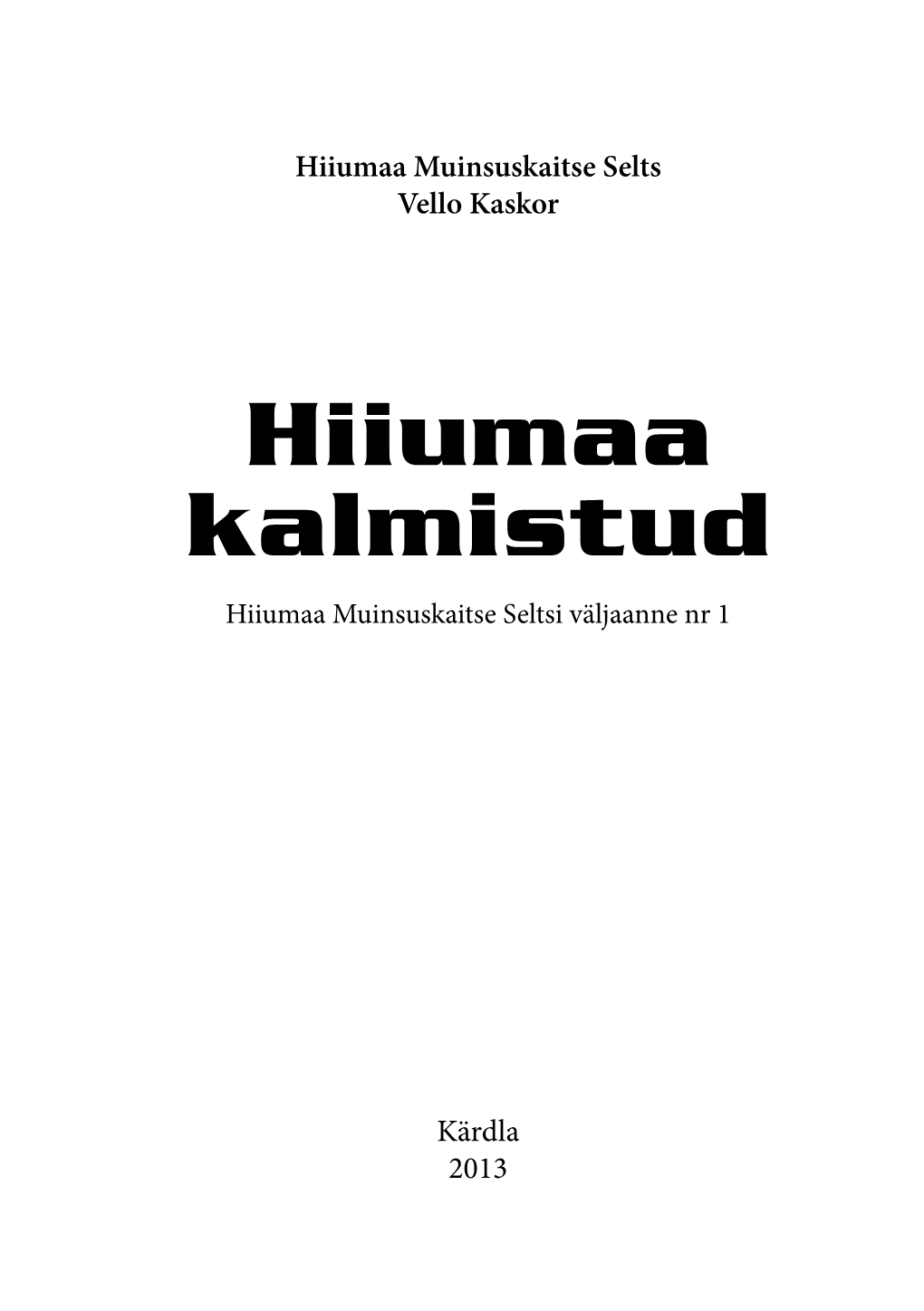 Hiiumaa Kalmistud Hiiumaa Muinsuskaitse Seltsi Väljaanne Nr 1