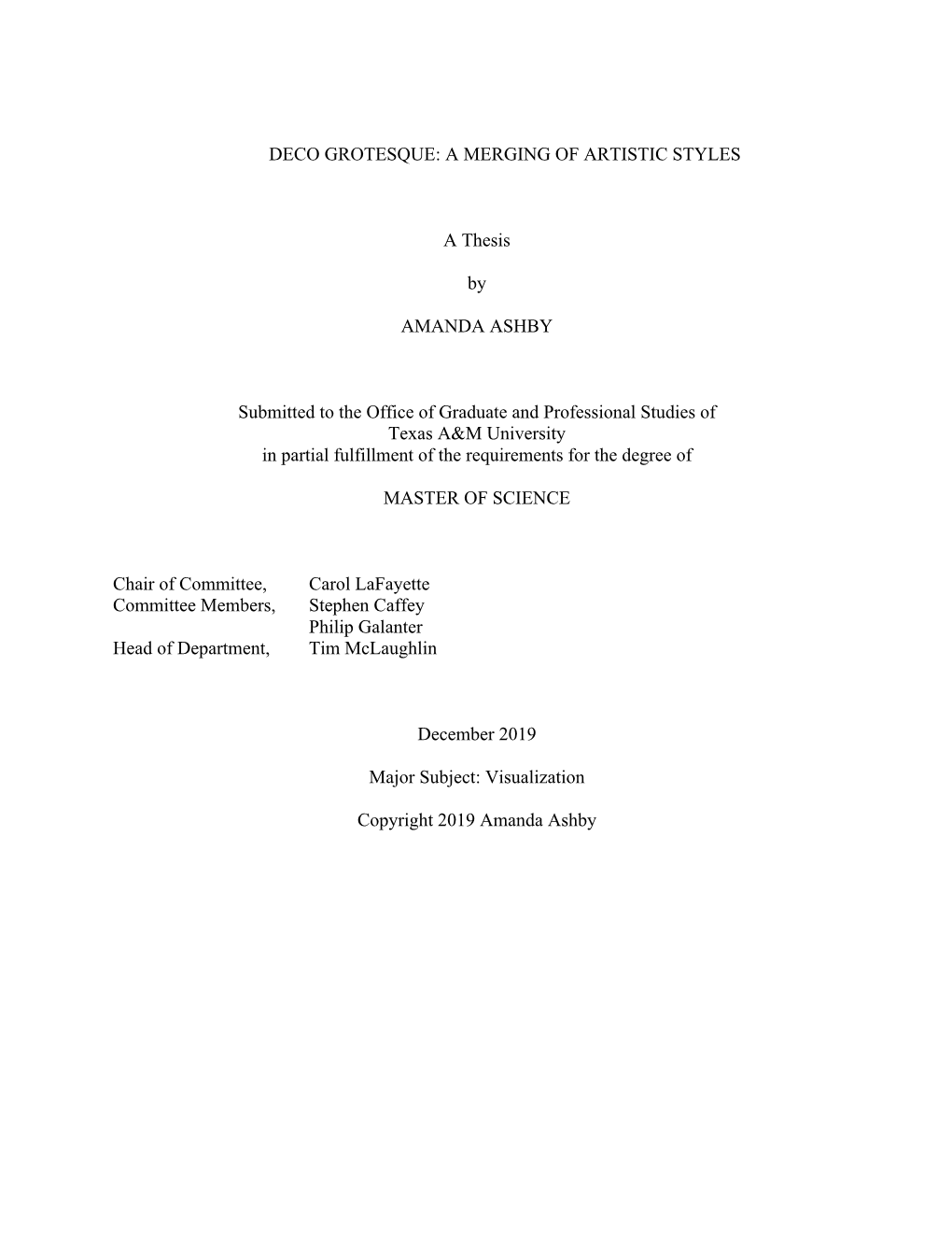 DECO GROTESQUE: a MERGING of ARTISTIC STYLES a Thesis by AMANDA ASHBY Submitted to the Office of Graduate and Professional Studi