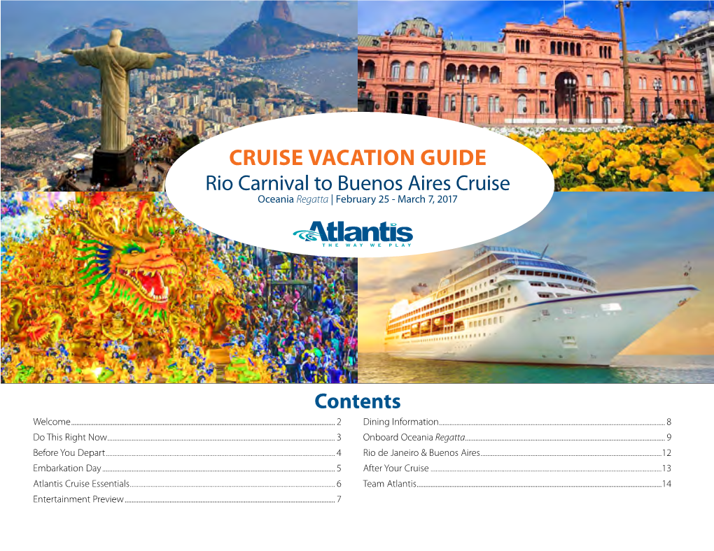 CRUISE VACATION GUIDE Rio Carnival to Buenos Aires Cruise Oceania Regatta | February 25 - March 7, 2017