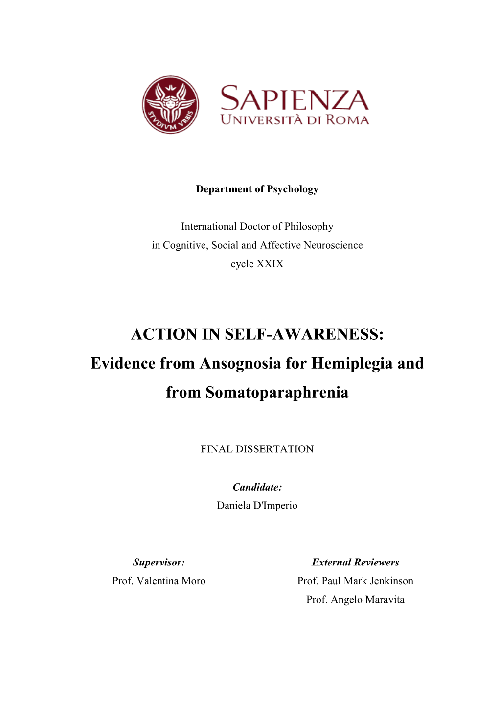 Evidence from Ansognosia for Hemiplegia and from Somatoparaphrenia