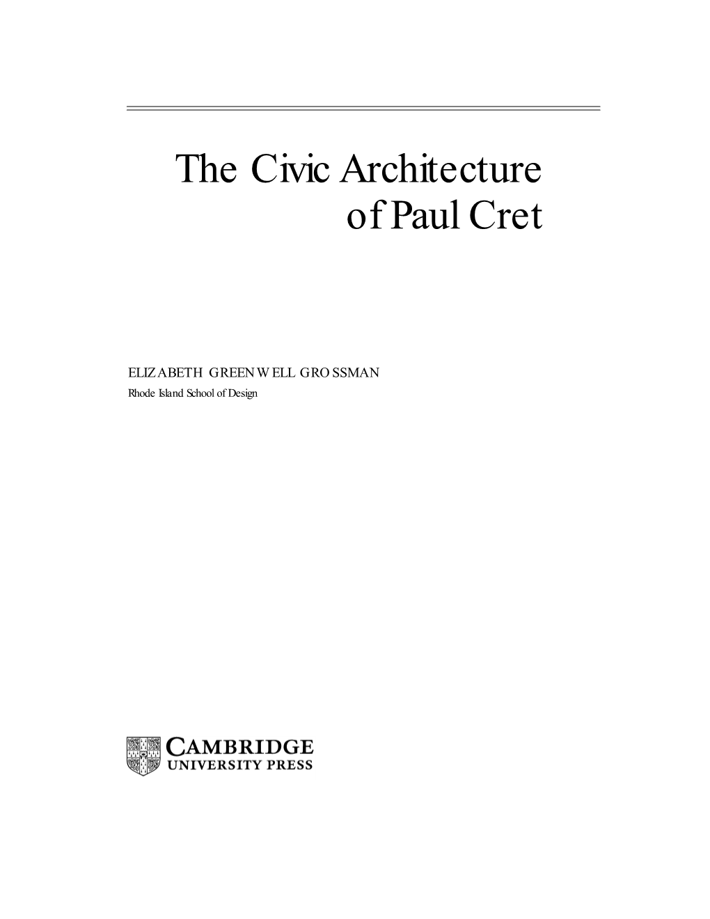 The Civic Architecture of Paul Cret