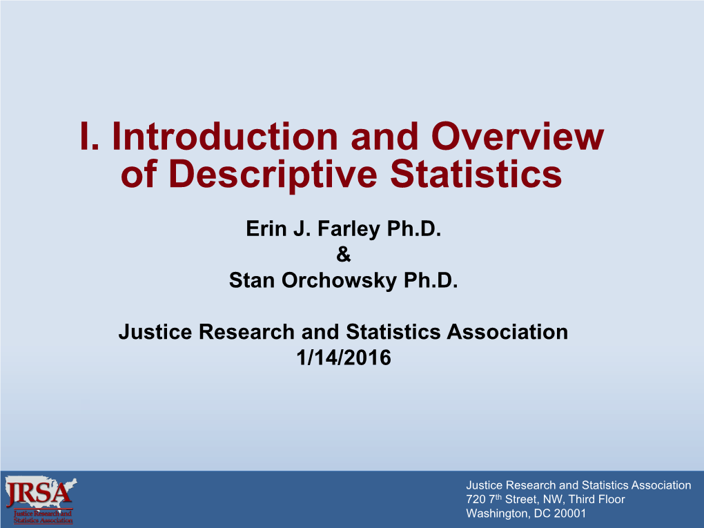 I. Introduction and Overview of Descriptive Statistics Erin J