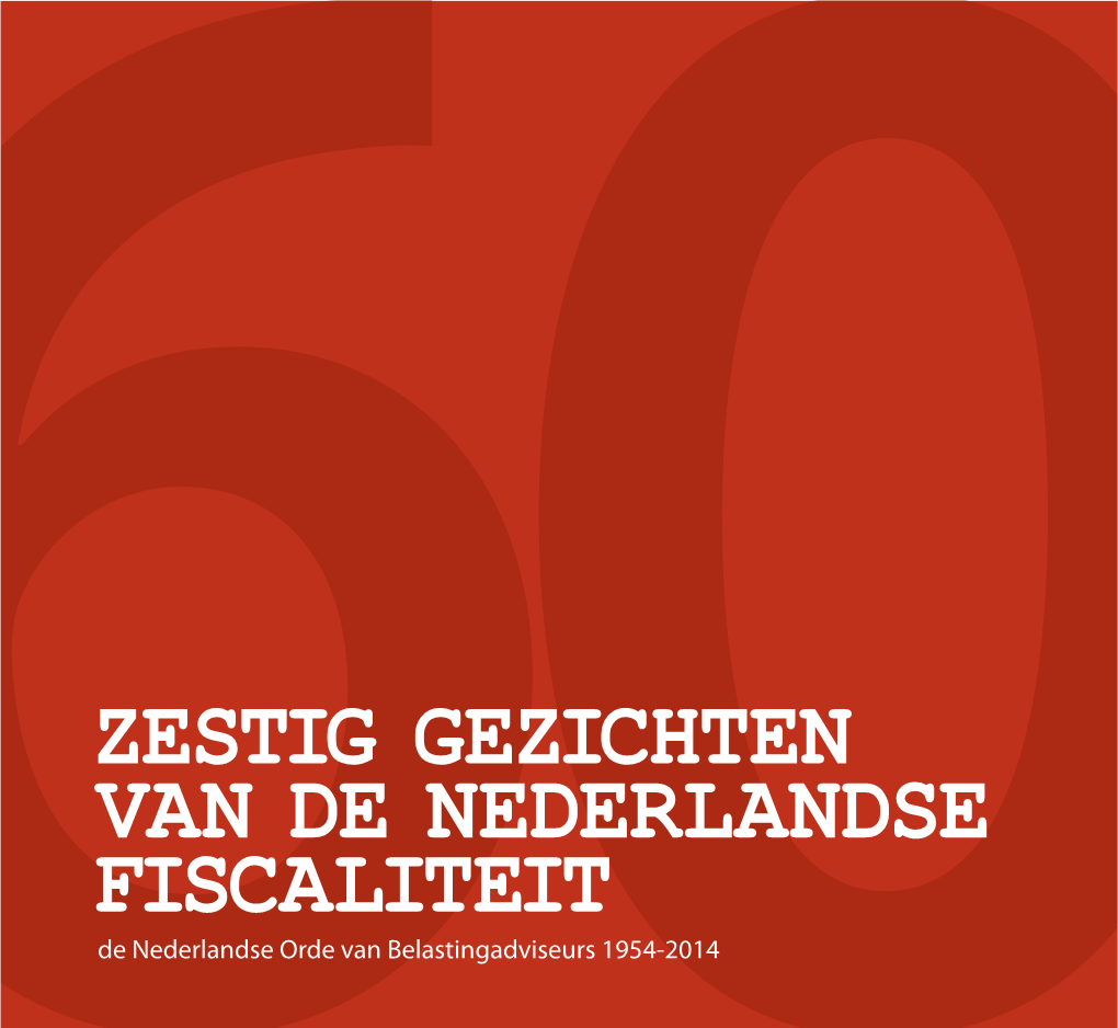 ZESTIG GEZICHTEN VAN DE NEDERLANDSE FISCALITEIT Orange House