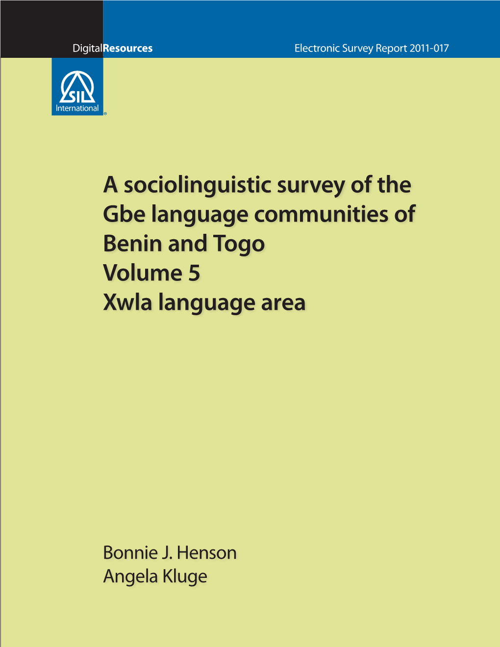 A Sociolinguistic Survey of the Gbe Language Communities of Benin and Togo Volume 5 Xwla Language Area