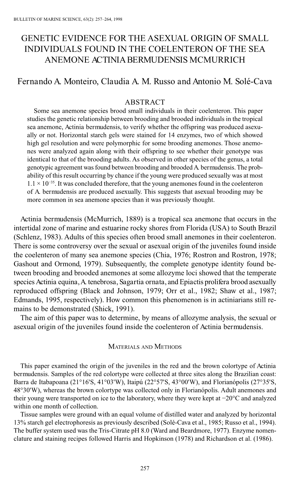 Genetic Evidence for the Asexual Origin of Small Individuals Found in the Coelenteron of the Sea Anemone Actinia Bermudensis Mcmurrich