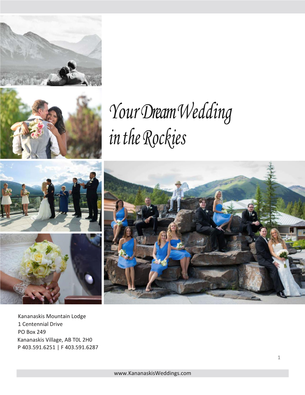 Wedding Package the Kananaskis Mountain Lodge Is Pleased to Offer Your Guests Relaxing, Luxurious Guestrooms at a Discounted Room Rate