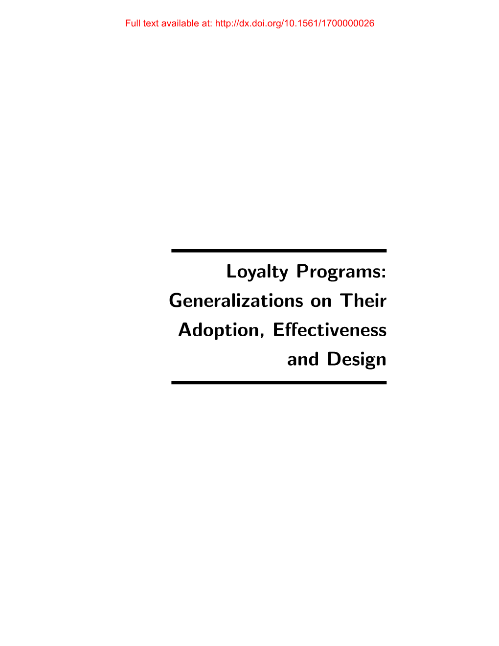 Loyalty Programs: Generalizations on Their Adoption, Eﬀectiveness and Design Full Text Available At