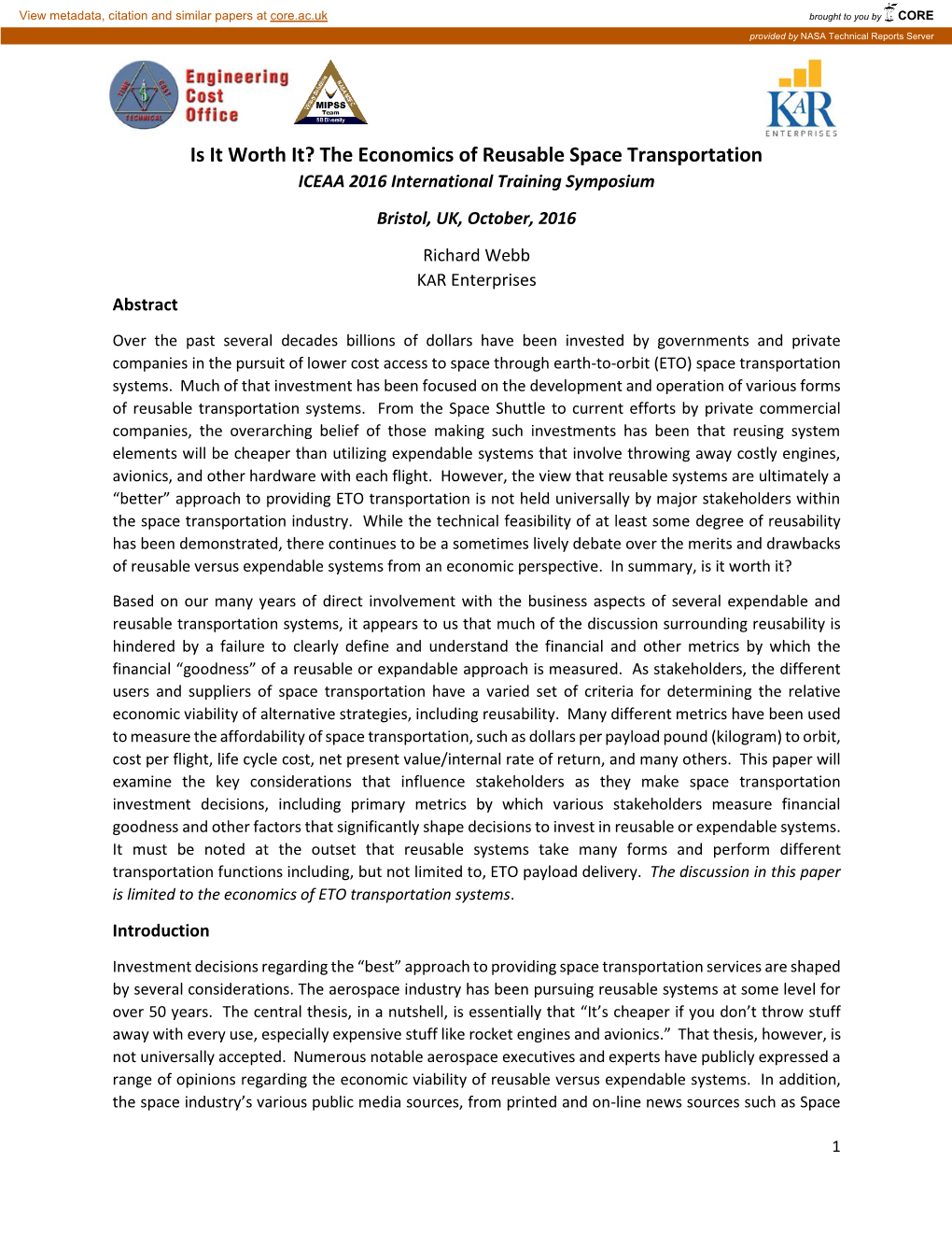 The Economics of Reusable Space Transportation ICEAA 2016 International Training Symposium Bristol, UK, October, 2016 Richard Webb KAR Enterprises Abstract