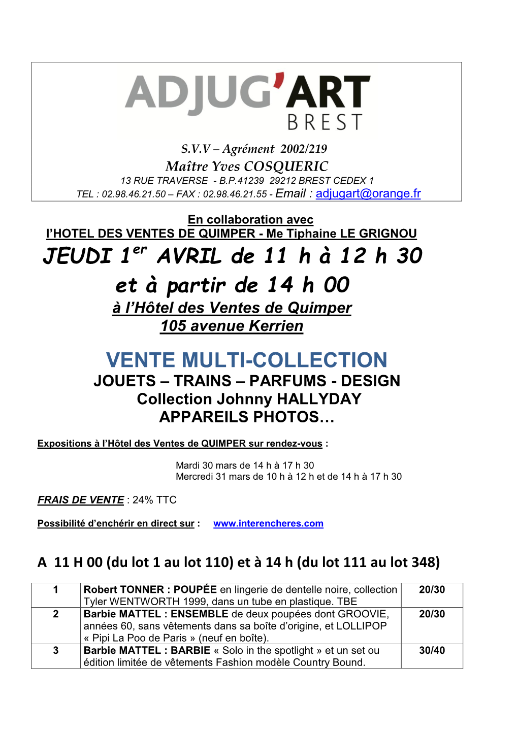 JEUDI 1Er AVRIL De 11 H À 12 H 30 Et À Partir De 14 H 00 VENTE MULTI