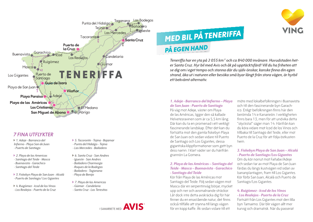 TENERIFFA Puerto De 6 La Cruz Garachico PÅ EGEN HAND Buenavista Icod Los Realejos Candelaria Ruigòmez Teneriffa Har En Yta På 2 055 Km² Och Ca 840 000 Invånare