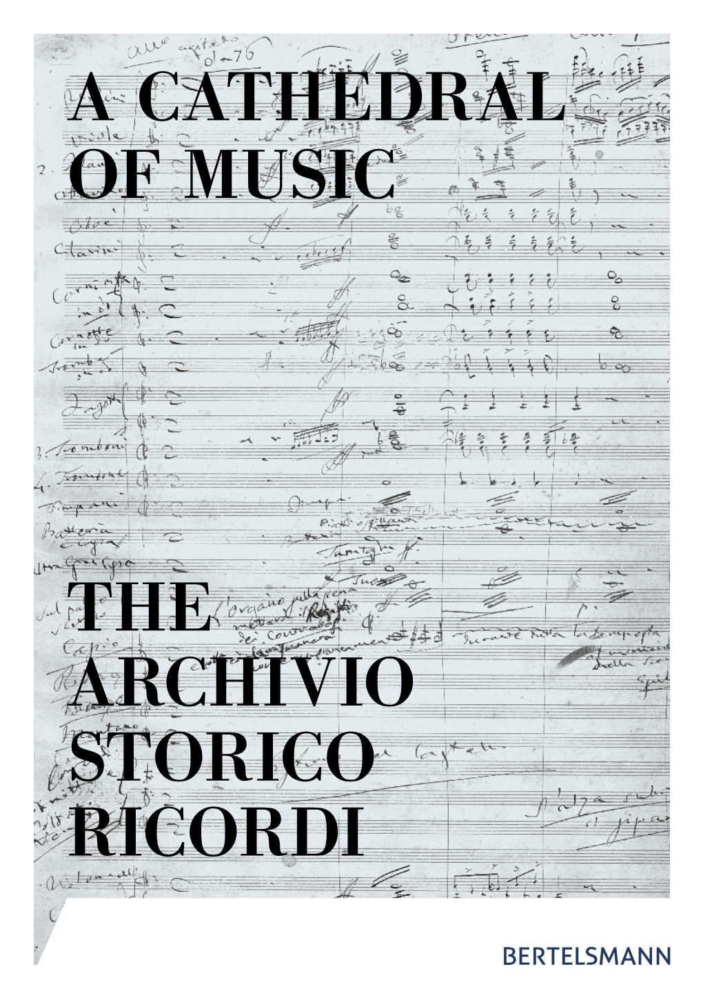 The Archivio Storico Ricordi – a Bertelsmann Project 4 Collections: 4 the Manuscript Collection 6 Printed Scores 7 Libretti 7 Images