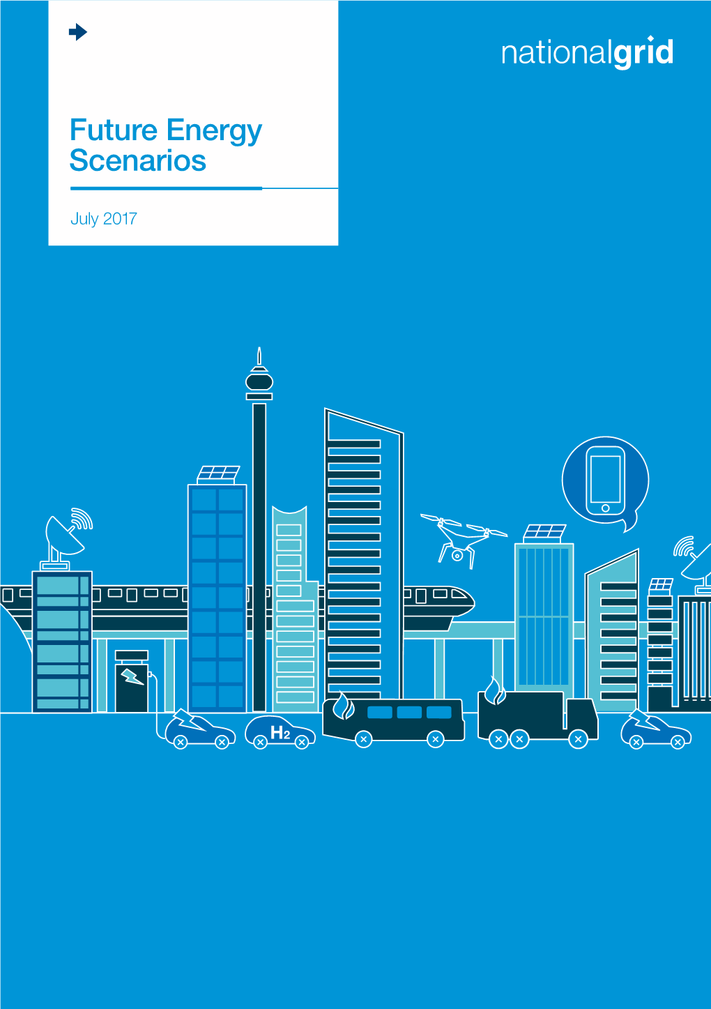 Future Energy Scenarios July 2017 Future Energy Scenarios July 2017 Future Energy Scenarios July 2017 a C