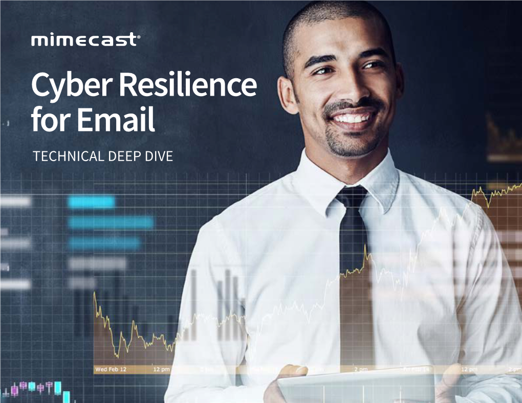 Cyber Resilience for Email TECHNICAL DEEP DIVE Cyber Resilience for Email | Technical Deep Dive