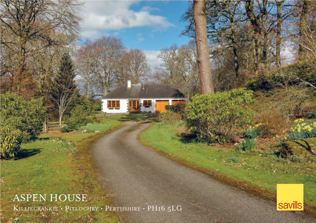 ASPEN HOUSE Killiecrankie • Pitlochry • Perthshire • PH16 5LG
