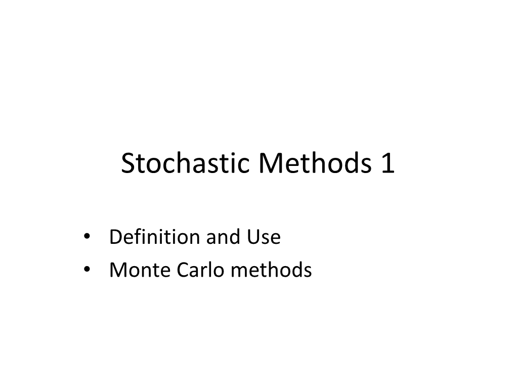 Stochastic Methods: an Overview