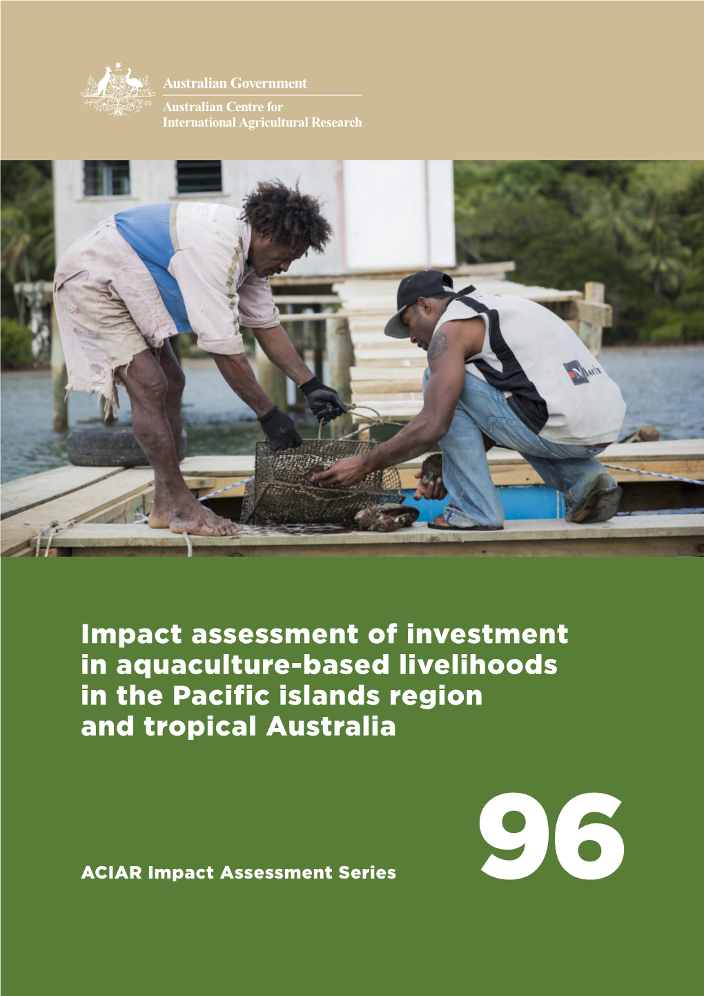 Impact Assessment of Investment in Aquaculture-Based Livelihoods in the Pacific Islands Region and Tropical Australia