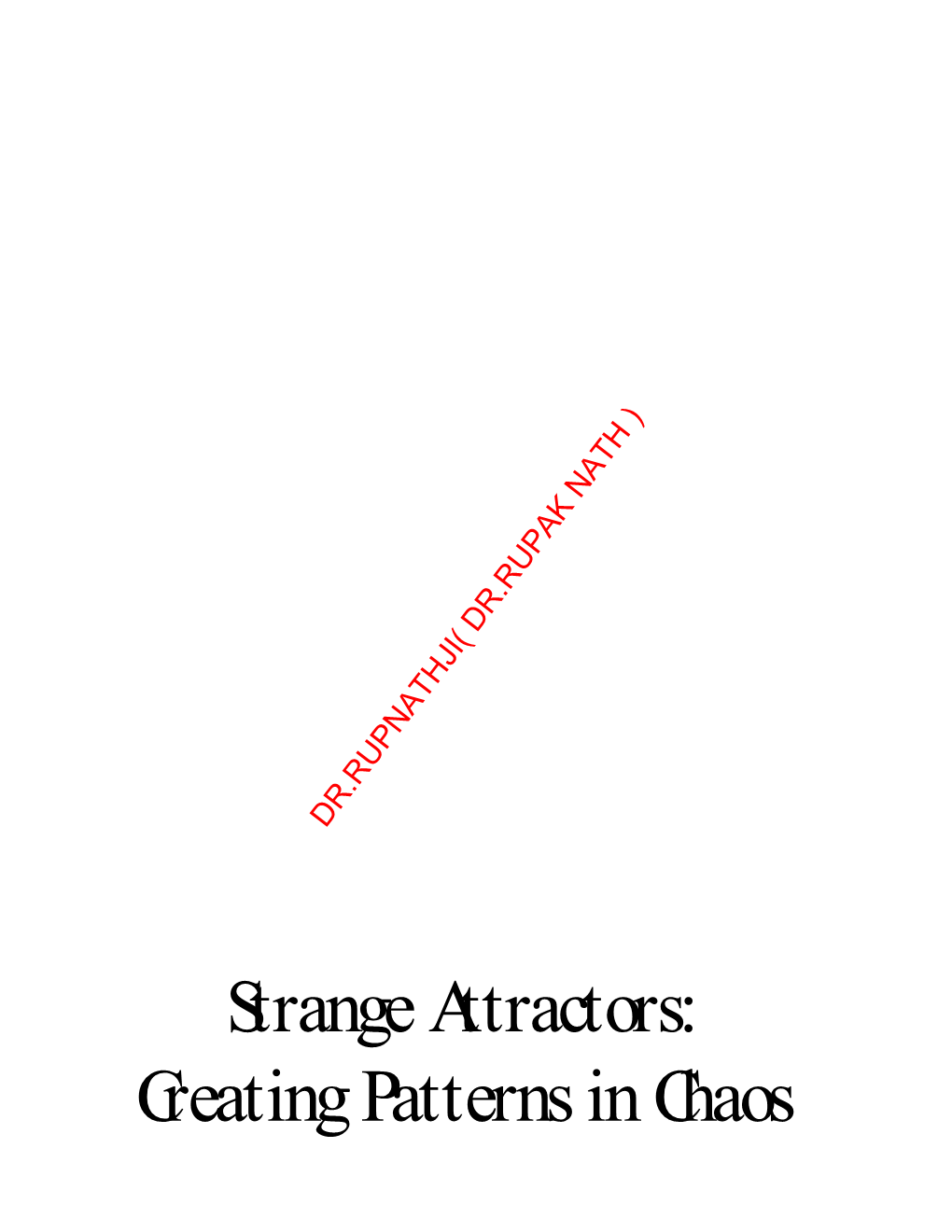 Strange Attractors: Creating Patterns in Chaos