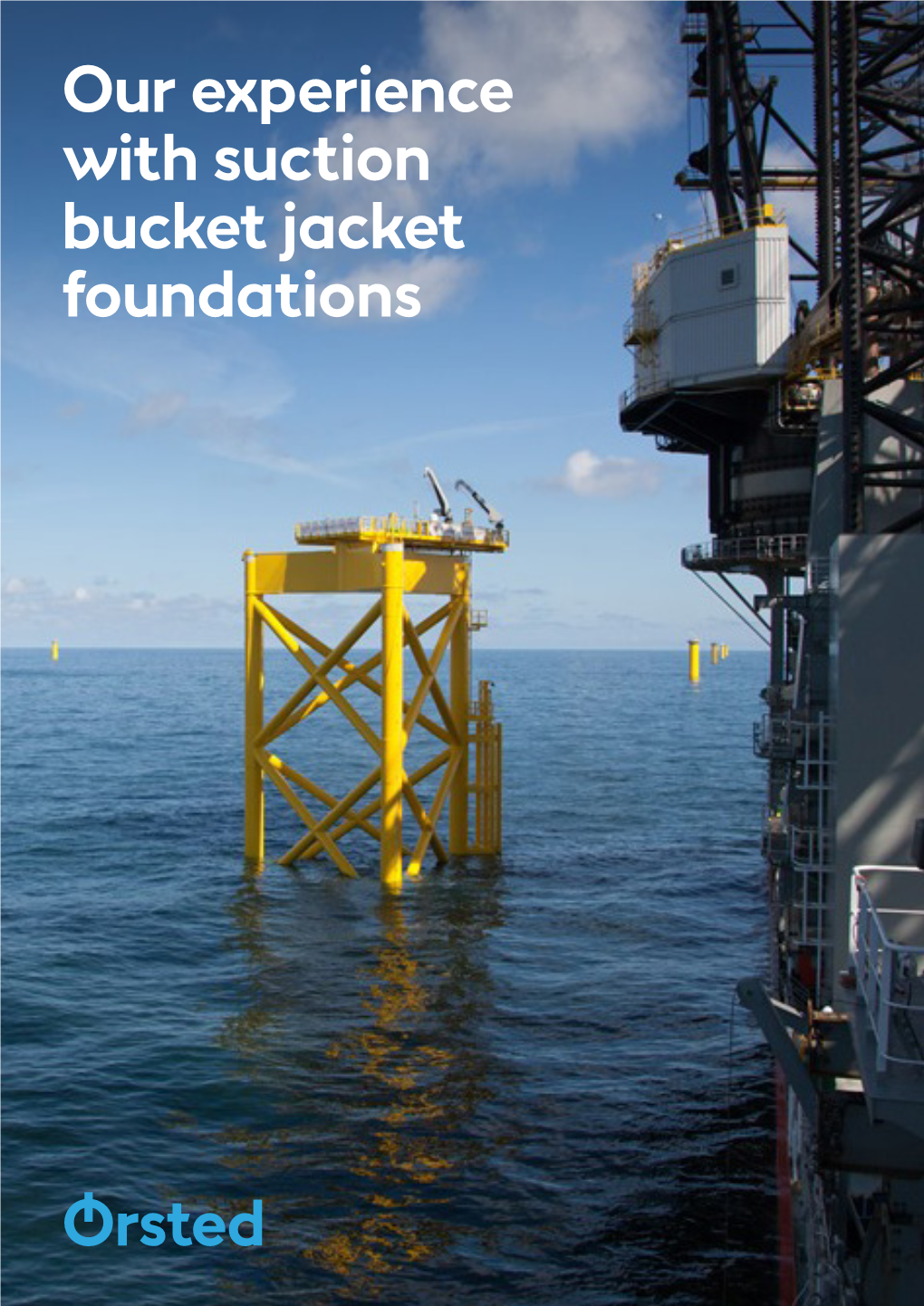 Our Experience with Suction Bucket Jacket Foundations Ørsted