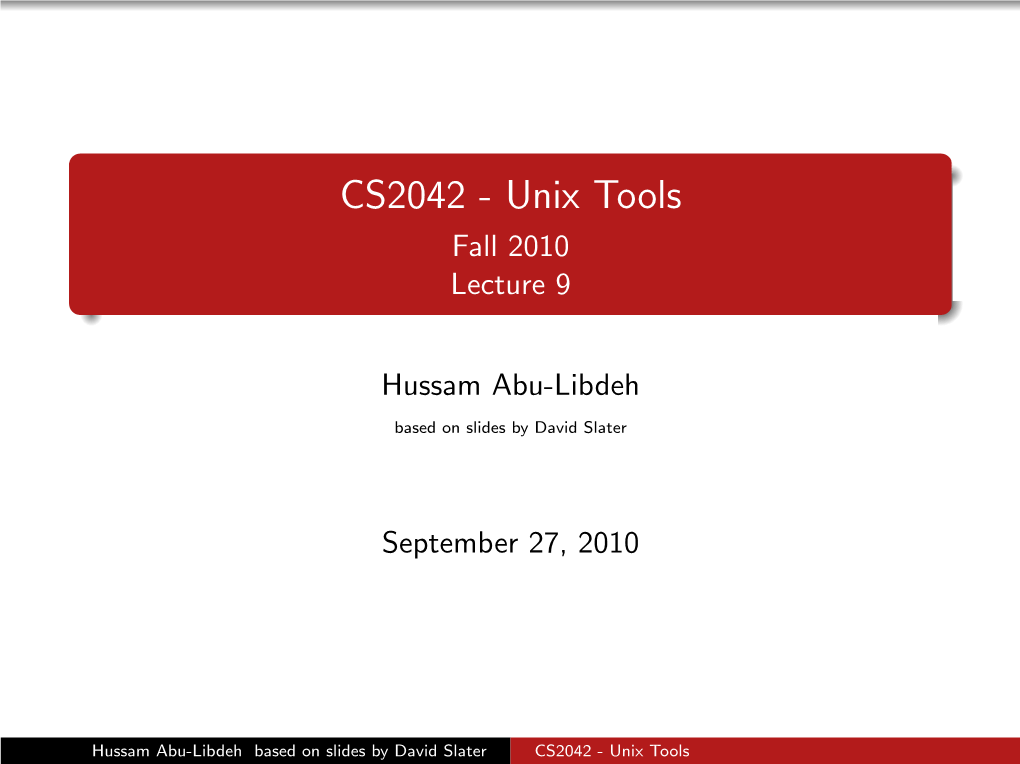 CS2042 - Unix Tools Fall 2010 Lecture 9