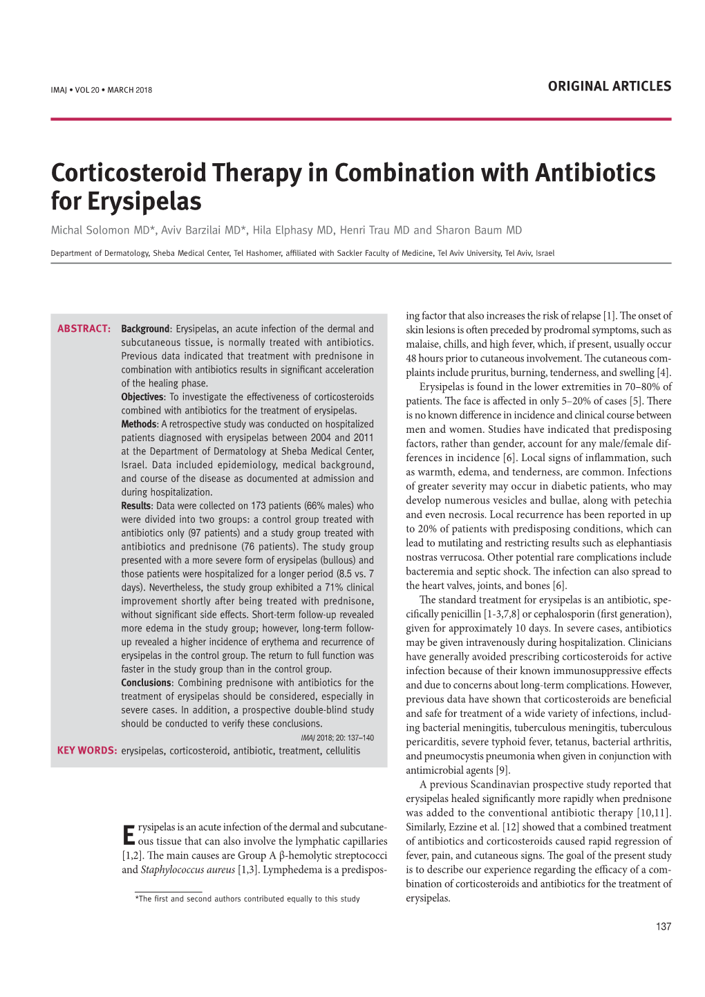 Corticosteroid Therapy in Combination with Antibiotics for Erysipelas Michal Solomon MD*, Aviv Barzilai MD*, Hila Elphasy MD, Henri Trau MD and Sharon Baum MD