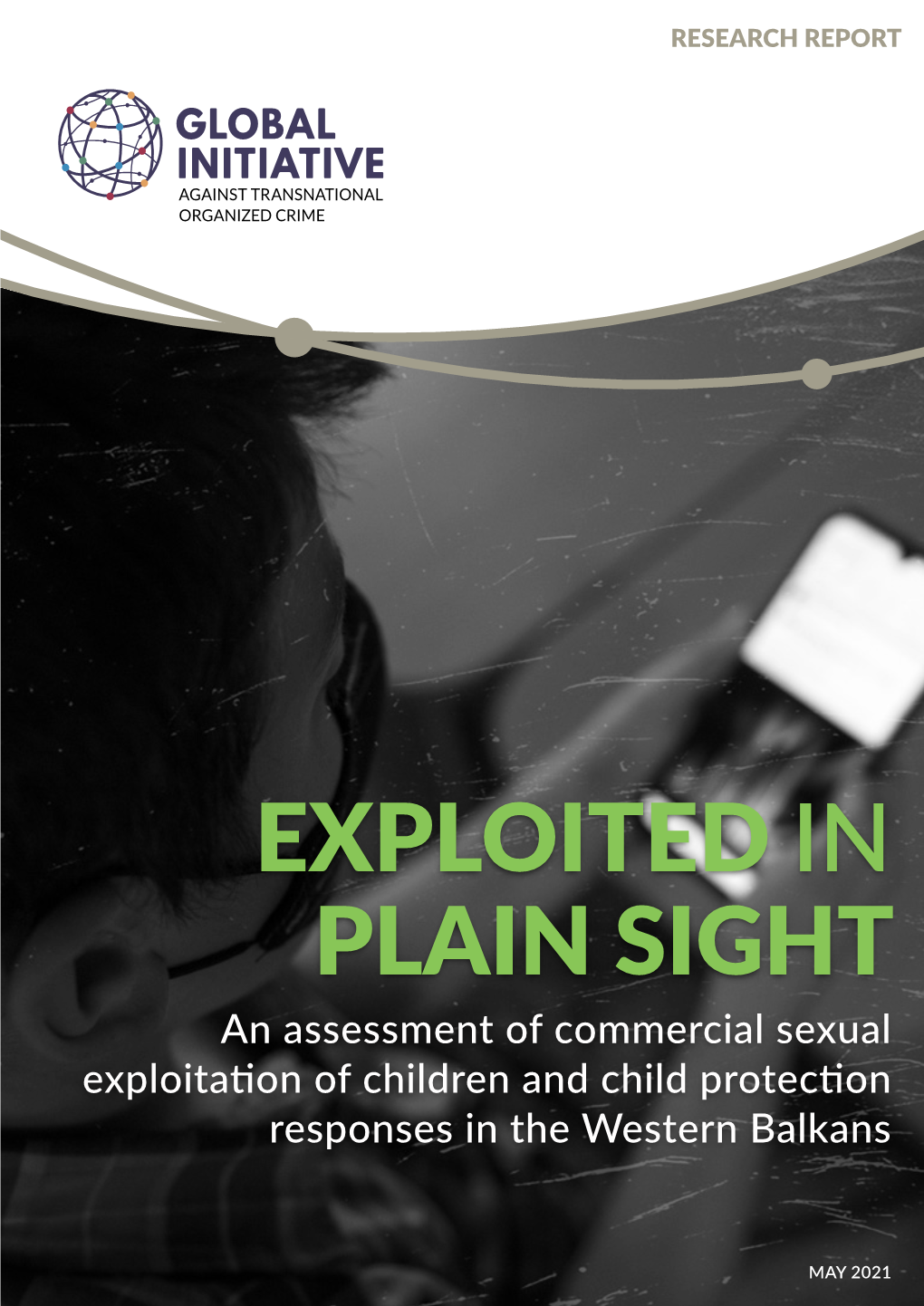 EXPLOITED in PLAIN SIGHT an Assessment of Commercial Sexual Exploitation of Children and Child Protection Responses in the Western Balkans