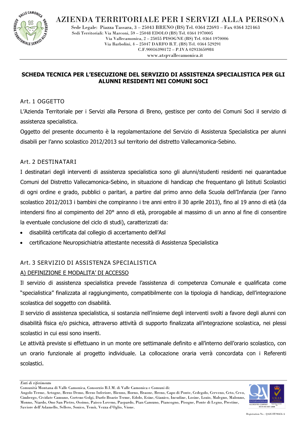 AZIENDA TERRITORIALE PER I SERVIZI ALLA PERSONA Sede Legale: Piazza Tassara, 3 – 25043 BRENO (BS) Tel