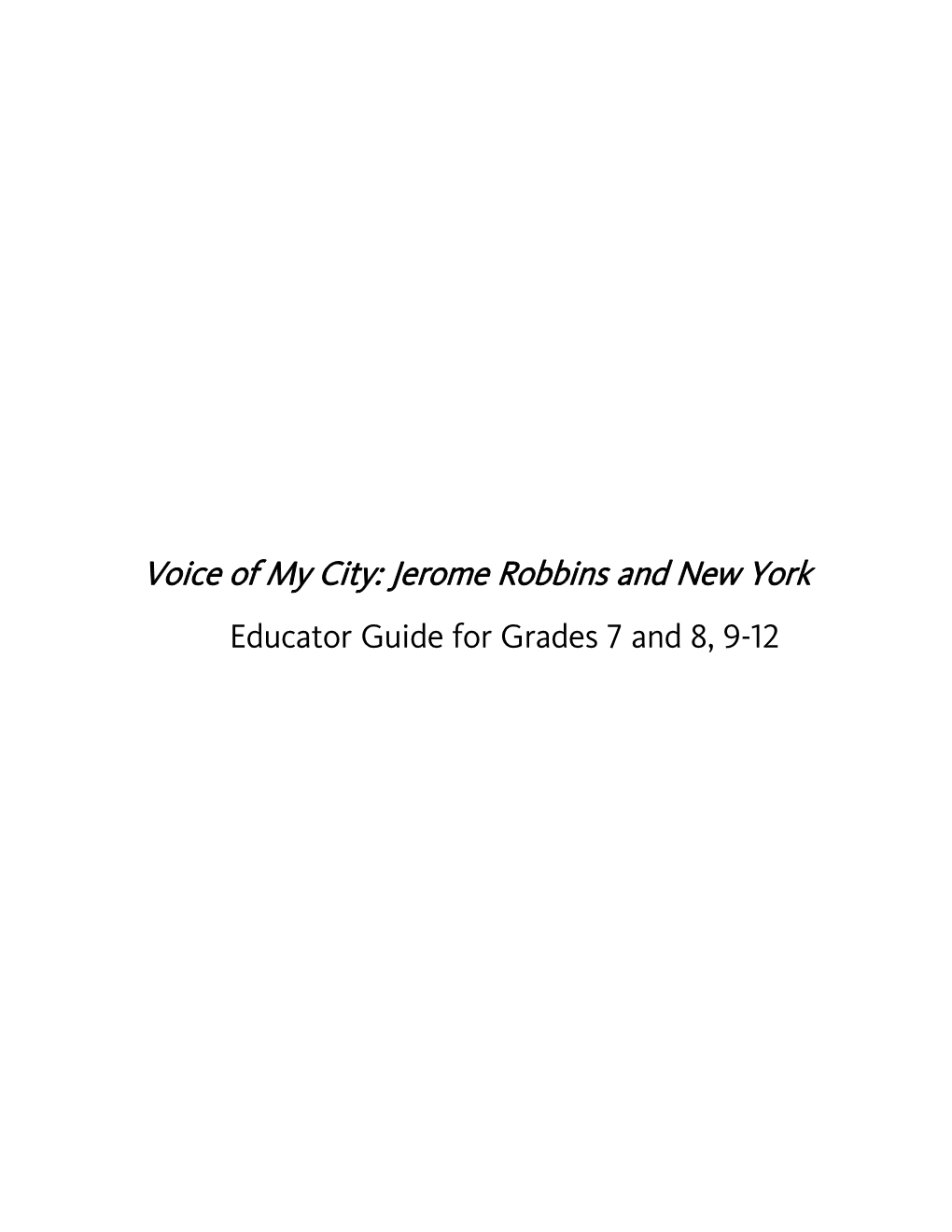 Voice of My City: Jerome Robbins and New York Educator Guide for Grades 7 and 8, 9-12