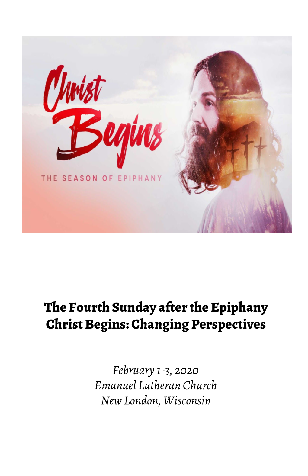 The Fourth Sunday After the Epiphany Christ Begins: Changing Perspectives