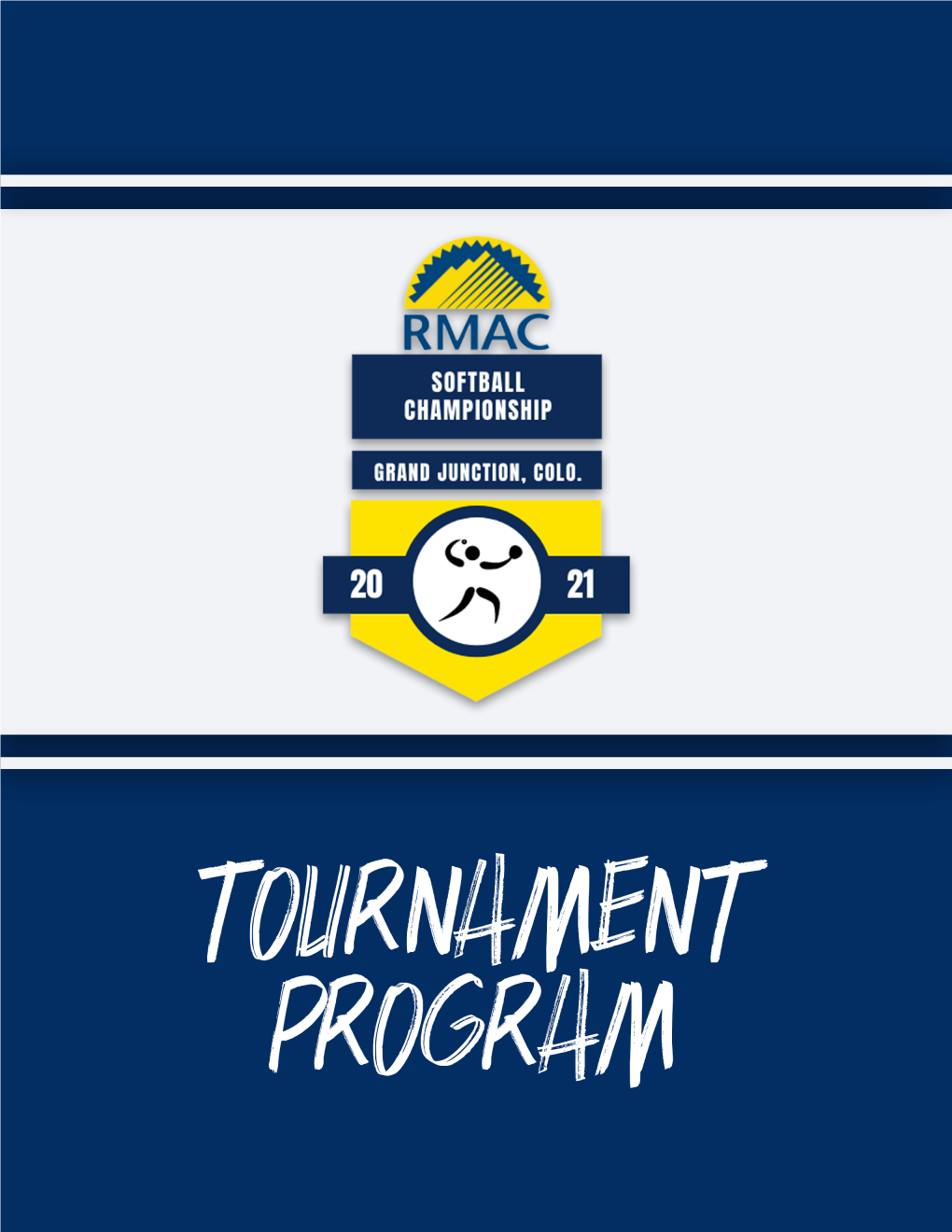 RMACSPORTS.ORG #Rmacsb #Everythingelevated 2021 ROCKY MOUNTAIN ATHLETIC CONFERENCE SOFTBALL TOURNAMENT BRACKET May 13-15 | Host: Colorado Mesa | Grand Junction, Colo