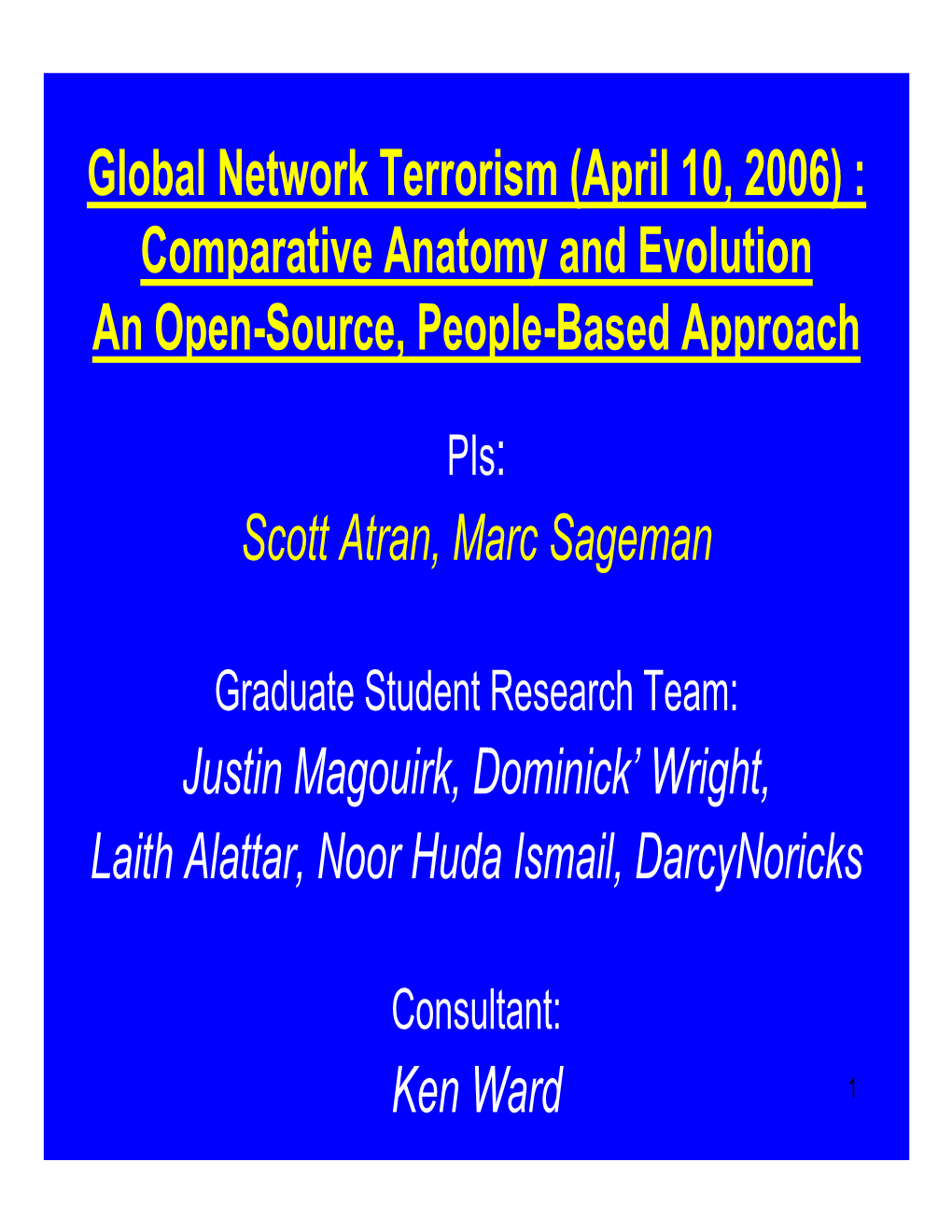 Global Network Terrorism (April 10, 2006) : Comparative Anatomy and Evolution an Open-Source, People-Based Approach