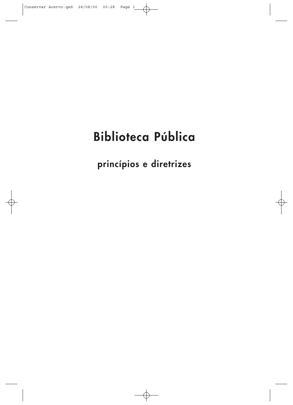 Biblioteca Pública : Princípios E Diretrizes / Fundação Biblioteca Nacional, Coordenadoria Do Sistema Nacional De Bibliotecas Públicas