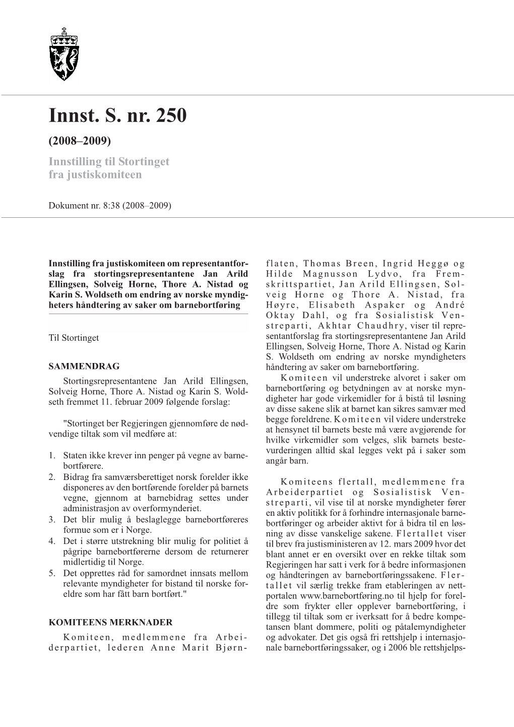 Innst. S. Nr. 250 (2008–2009) Innstilling Til Stortinget Fra Justiskomiteen