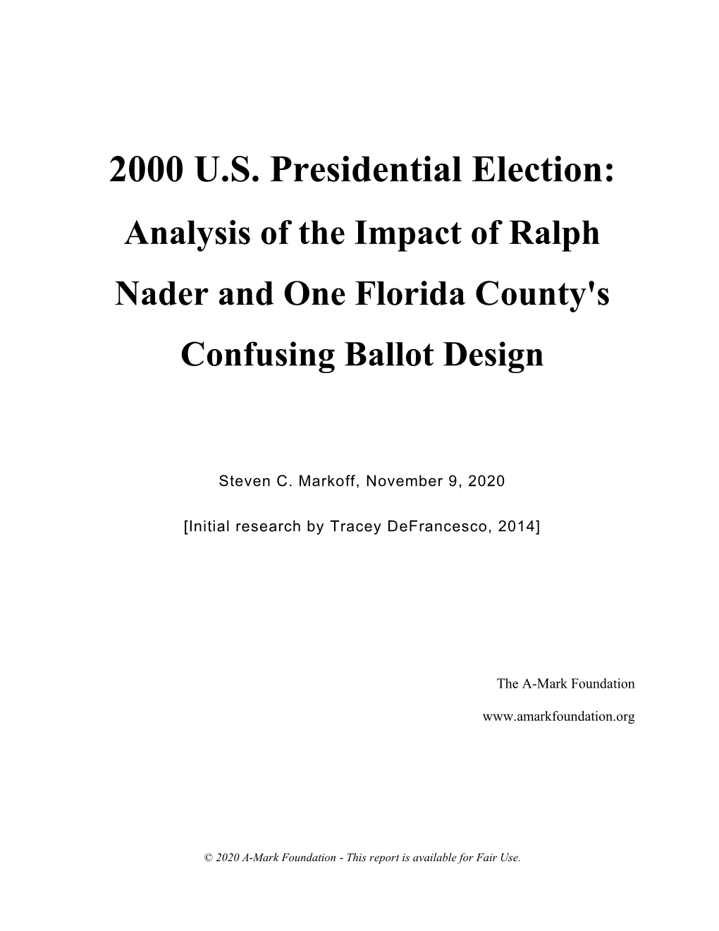 2000 U.S. Presidential Election: Analysis of the Impact of Ralph Nader and One Florida County's Confusing Ballot Design