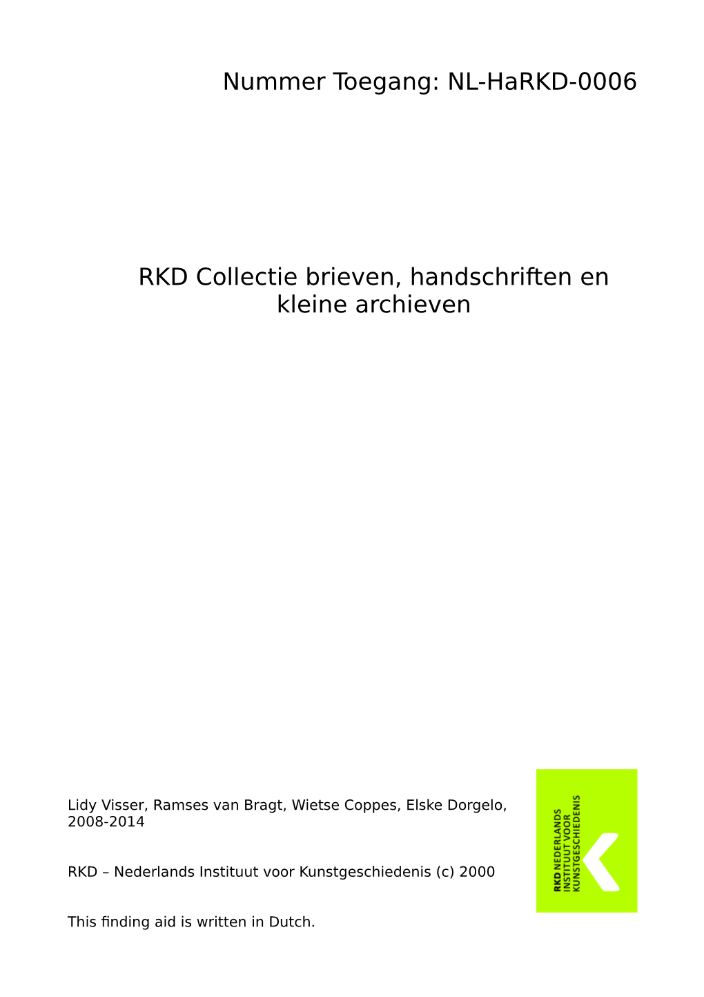 Nummer Toegang: NL-Harkd-0006 RKD Collectie Brieven, Handschriften En Kleine Archieven