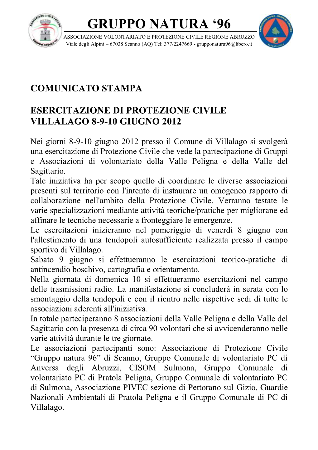 GRUPPO NATURA ‘96 ASSOCIAZIONE VOLONTARIATO E PROTEZIONE CIVILE REGIONE ABRUZZO Viale Degli Alpini – 67038 Scanno (AQ) Tel: 377/2247669 - Grupponatura96@Libero.It