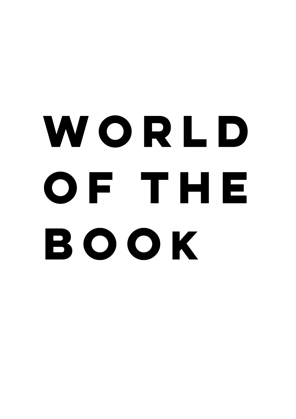 WORLD of the BOOK Books Are Mirrors of Many Worlds: Worlds Here and Distant, Past and Present, Real and Imagined