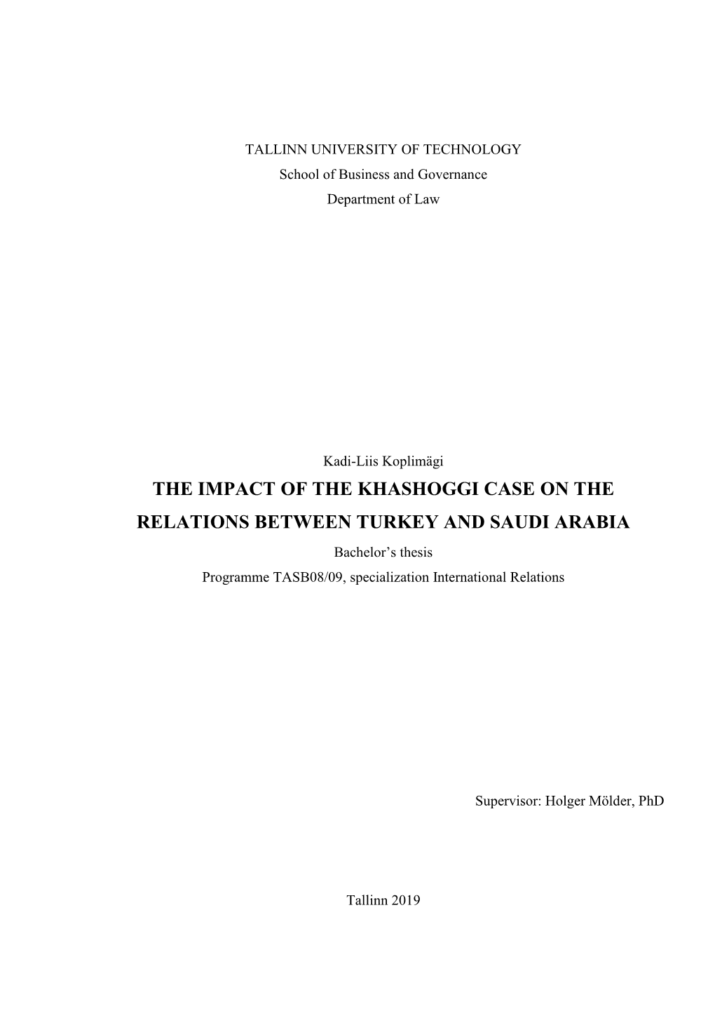 THE IMPACT of the KHASHOGGI CASE on the RELATIONS BETWEEN TURKEY and SAUDI ARABIA Bachelor’S Thesis Programme TASB08/09, Specialization International Relations