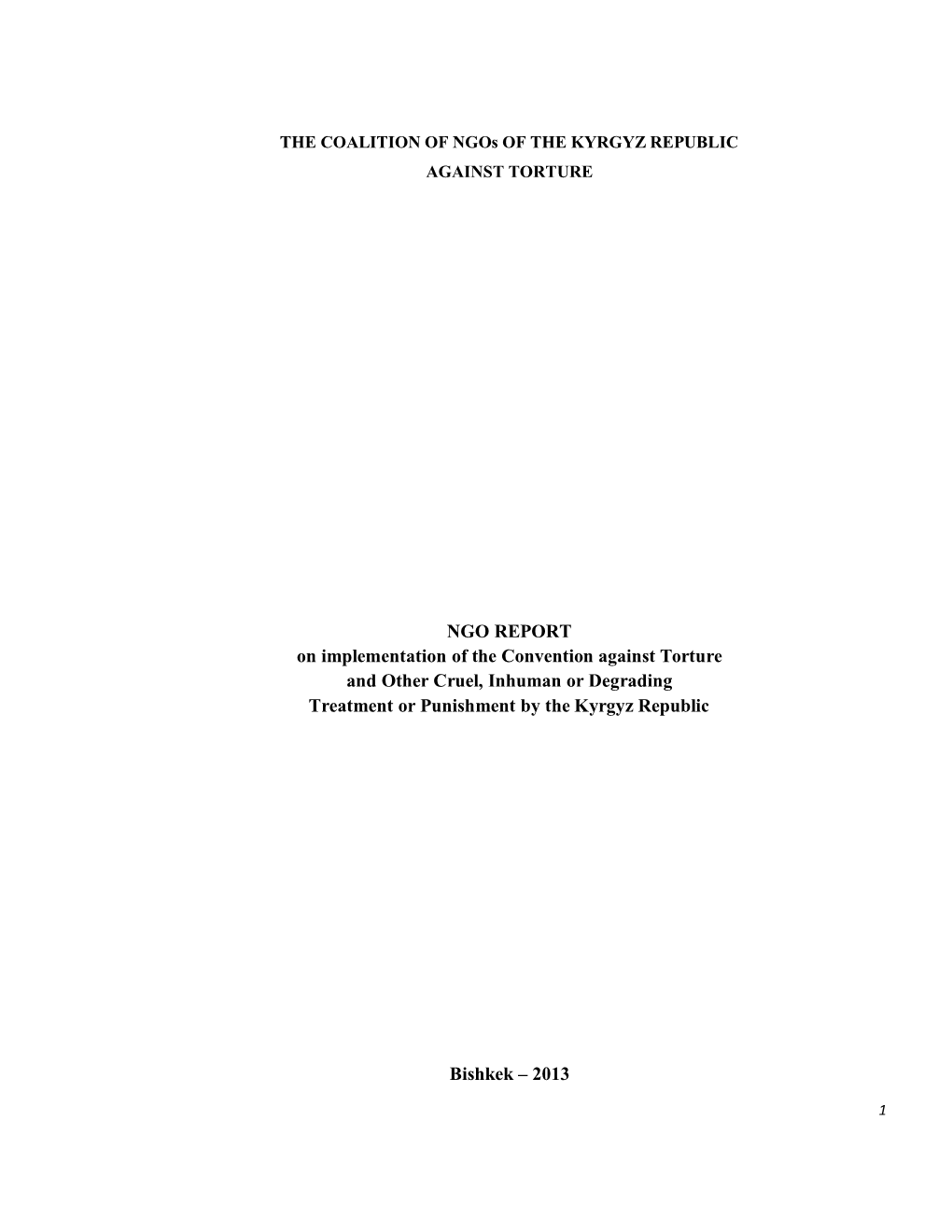 NGO REPORT on Implementation of the Convention Against Torture and Other Cruel, Inhuman Or Degrading Treatment Or Punishment by the Kyrgyz Republic