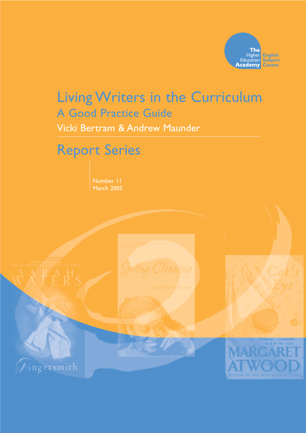 Living Writers in the Curriculum a Good Practice Guide Vicki Bertram & Andrew Maunder Report Series