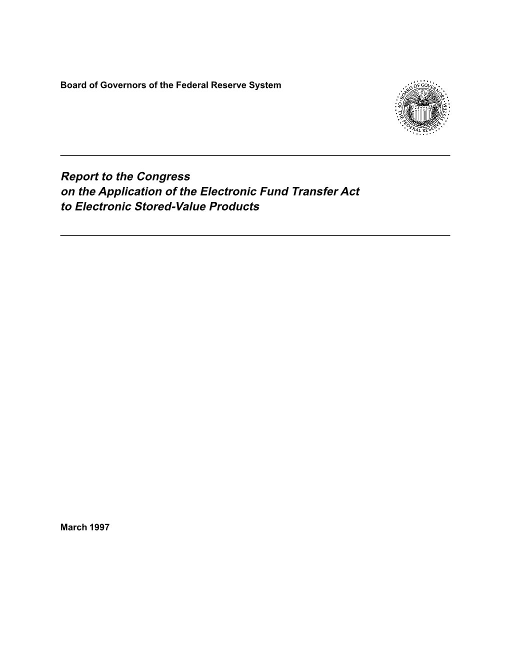 Report to the Congress on the Application of the Electronic Fund Transfer Act to Electronic Stored-Value Products