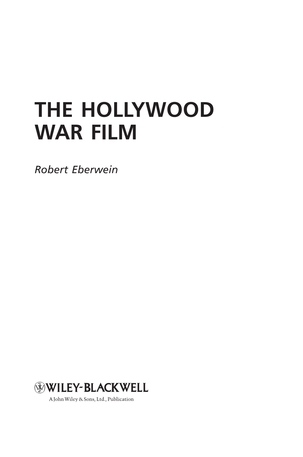 THE HOLLYWOOD WAR FILM Robert Eberwein