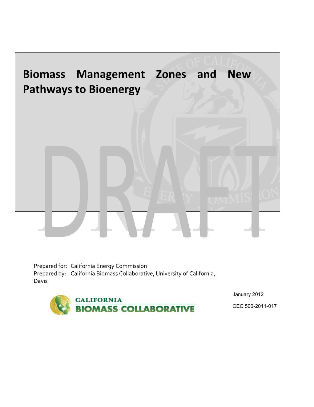 Biomass Management Zones and New Pathways to Bioenergy Is the Final Report for Task 3.2.1.7 the Biomass Management Zones Project, Contract Number 500‐08‐017