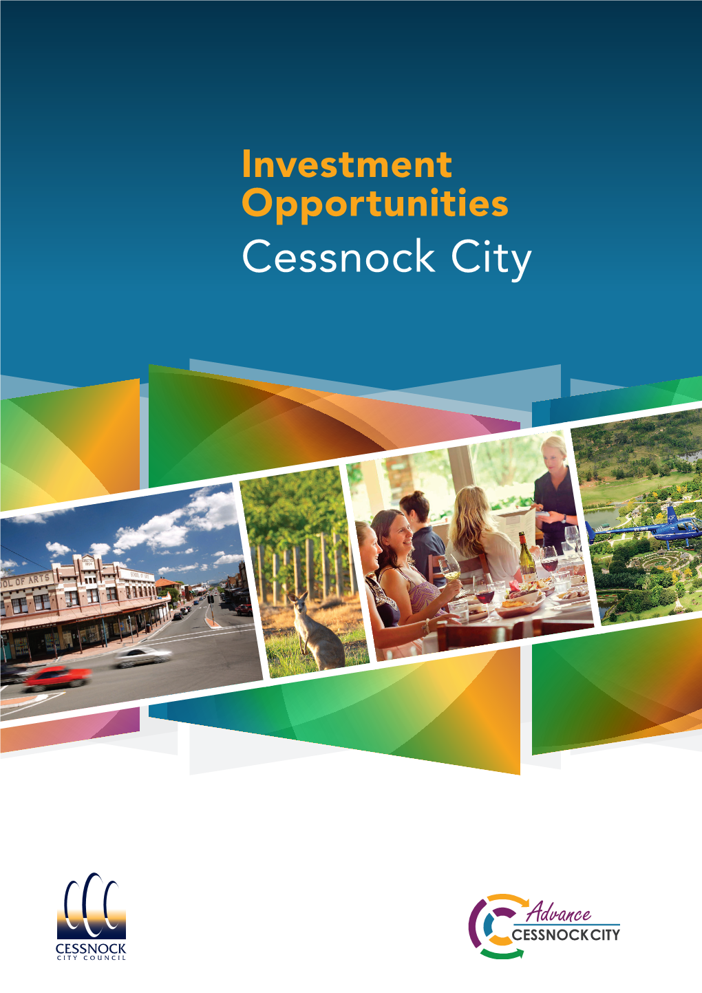 Investment Opportunities Cessnock City Business Investment Attraction Why Cessnock City? Why Cessnock City