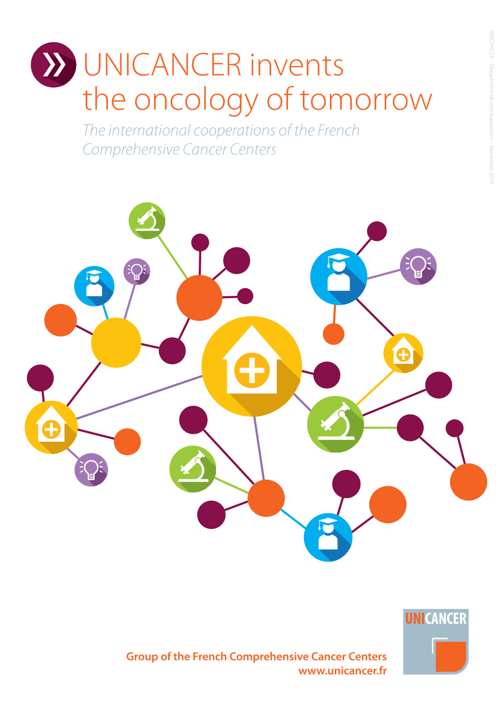 UNICANCER Invents the Oncology of Tomorrow the International Cooperations of the French Comprehensive Cancer Centers