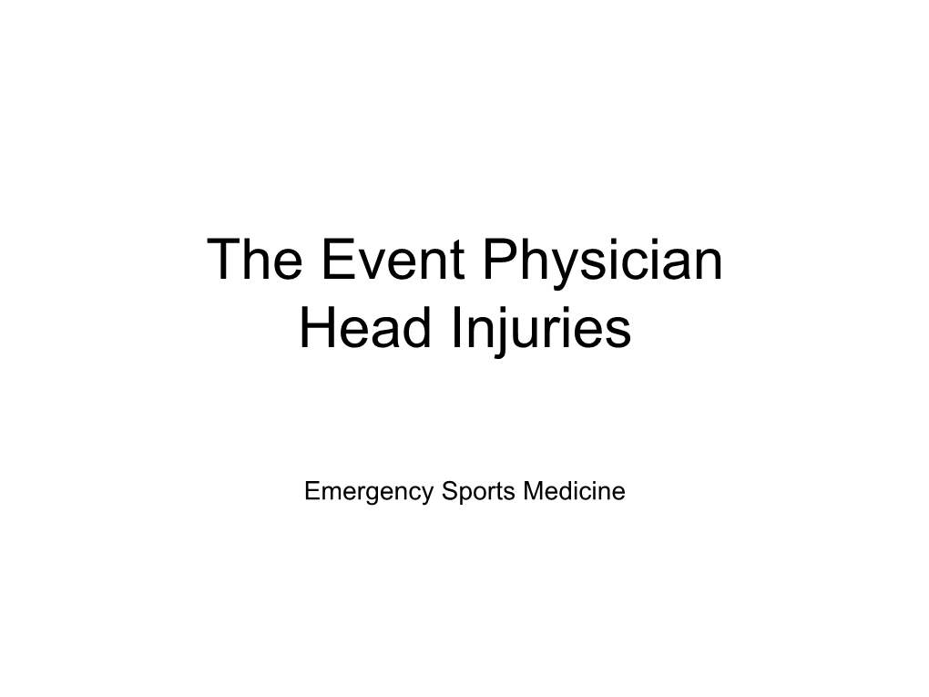 The Event Physician Head Injuries