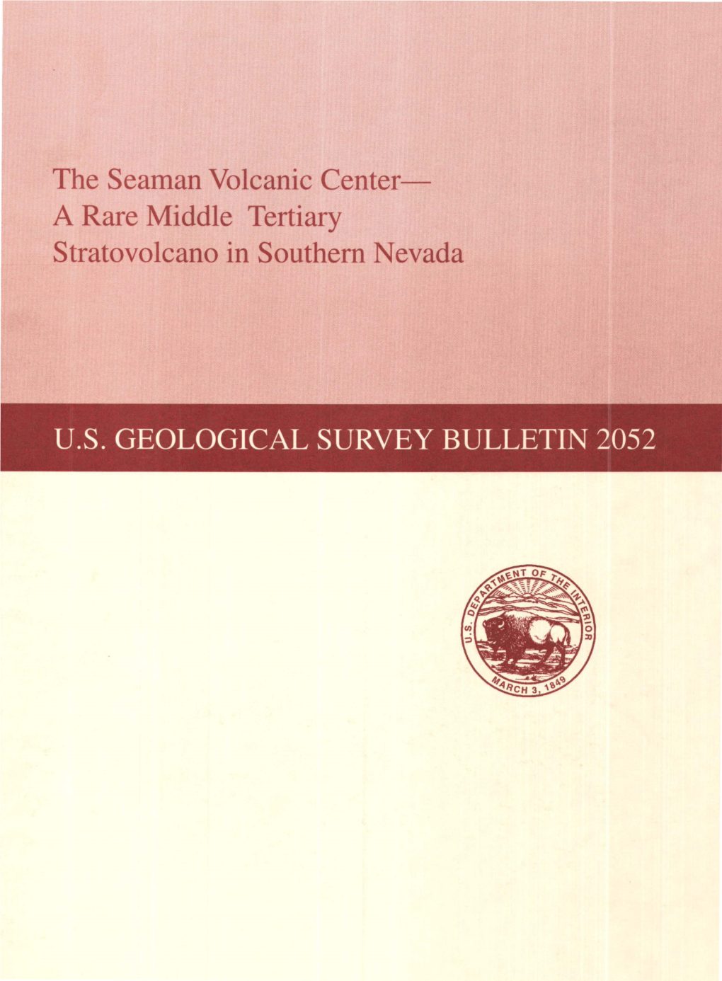 The Seaman Volcanic Center- a Rare Middle Tertiary Stratovolcano in Southern Nevada U.S. GEOLOGICAL SURVEY BULLETIN 2052